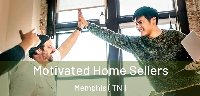  Motivated Home Sellers Memphis ( TN )