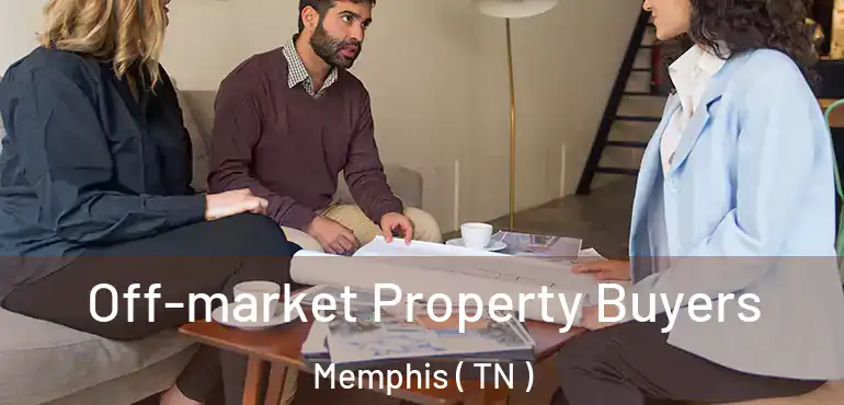  Off-market Property Buyers Memphis ( TN )
