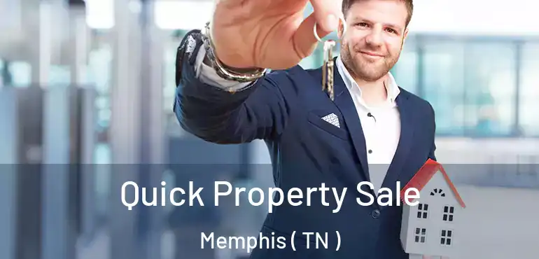  Quick Property Sale Memphis ( TN )