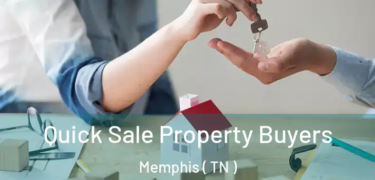  Quick Sale Property Buyers Memphis ( TN )