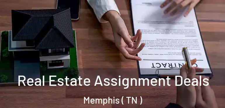  Real Estate Assignment Deals Memphis ( TN )