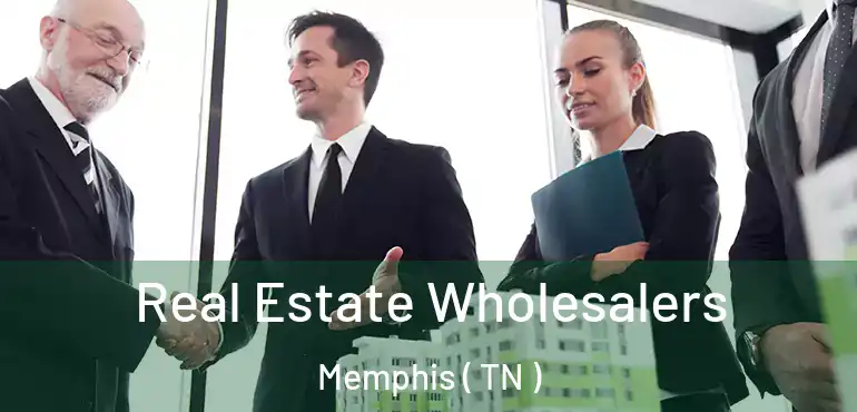  Real Estate Wholesalers Memphis ( TN )