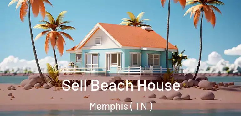  Sell Beach House Memphis ( TN )