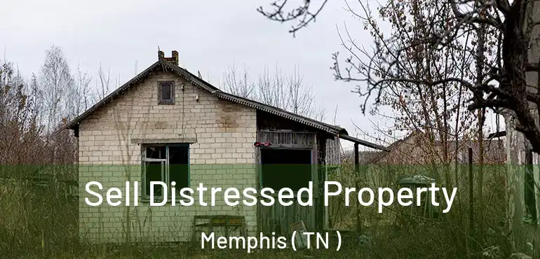 Sell Distressed Property Memphis ( TN )