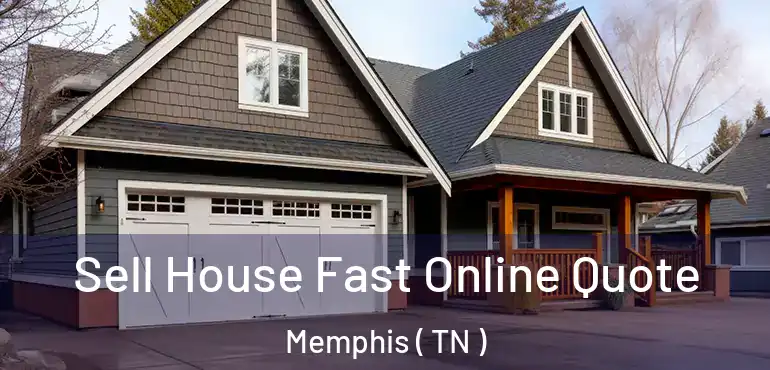  Sell House Fast Online Quote Memphis ( TN )