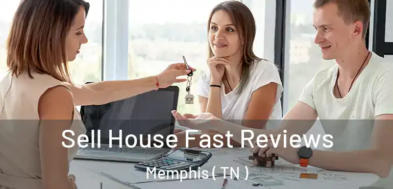  Sell House Fast Reviews Memphis ( TN )