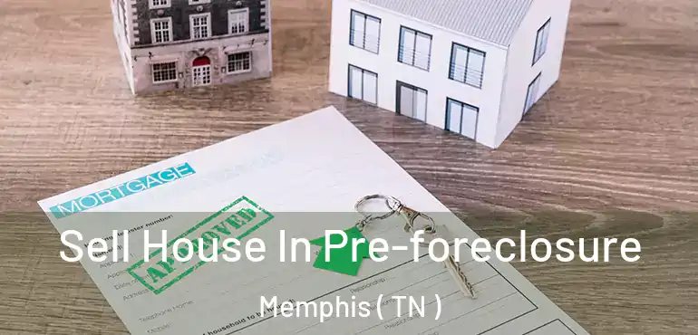  Sell House In Pre-foreclosure Memphis ( TN )
