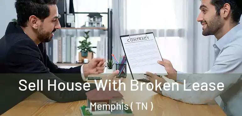  Sell House With Broken Lease Memphis ( TN )
