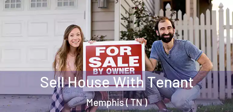  Sell House With Tenant Memphis ( TN )