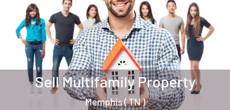  Sell Multifamily Property Memphis ( TN )
