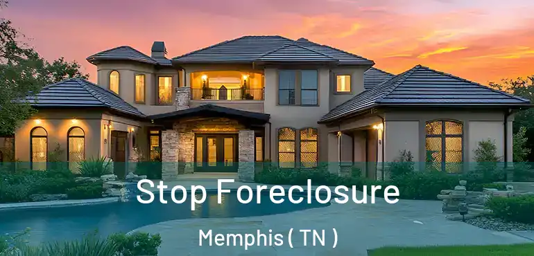 Stop Foreclosure Memphis ( TN )